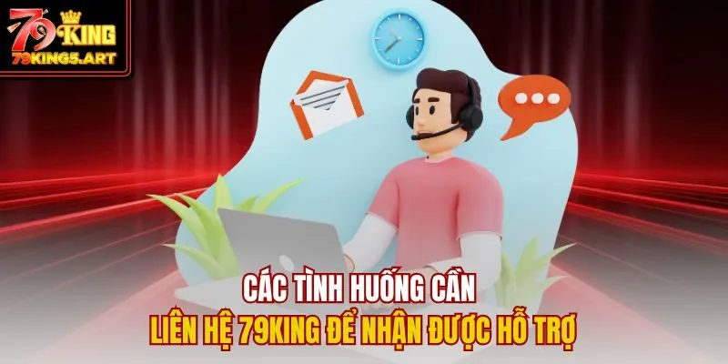 Kênh Liên Hệ 79KING - Hỗ Trợ Nhanh Chóng, Tận Tâm Mọi Lúc