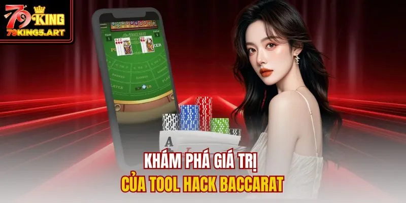 Tool Hack Baccarat: Bí Mật Tối Ưu Hóa Chiến Thắng Tại 79KING